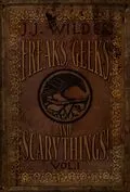 E-Book (epub) Freaks, Geeks, and Scary Things Vol. 1 von J. J. Wilder