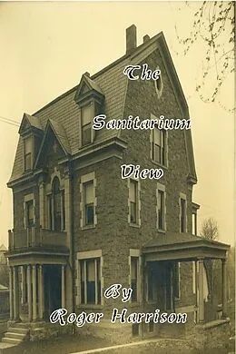 E-Book (epub) The Sanitarium View von Roger Harrison