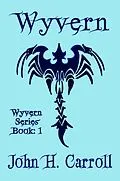 E-Book (epub) Wyvern von John H. Carroll