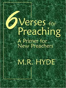 E-Book (epub) 6 Verses for Preaching: A Primer for New Preachers von M. R. Hyde