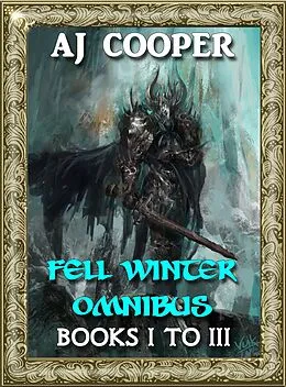 E-Book (epub) Fell Winter Omnibus: Books I to III von Aj Cooper