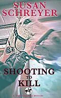 E-Book (epub) Shooting To Kill (Thea Campbell Mysteries, #5) von Susan Schreyer