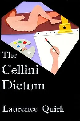 E-Book (epub) The Cellini Dictum von Laurence Quirk