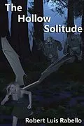 E-Book (epub) The Hollow Solitude von Robert Luis Rabello