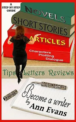 E-Book (epub) Become A Writer - A Step by Step Guide (Be a Writer, #1) von Ann Evans