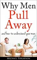 E-Book (epub) Why Men Pull Away in Relationships von Michael Finlayson
