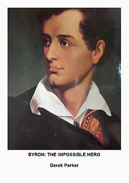 E-Book (epub) Byron: The Impossible Hero von Derek Parker