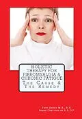 E-Book (epub) Holistic Therapy For Fibromyalgia & Chronic Fatigue The Cause & The Remedy von Tony Xhudo
