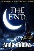 E-Book (epub) The End: A Retold Fairy Tale (Legends of the Fairytale Kingdom, #7) von Anna Godiva