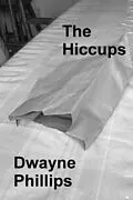 E-Book (epub) The Hiccups von Dwayne Phillips
