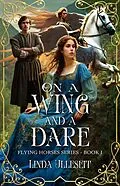 E-Book (epub) On a Wing and a Dare (Flying Horse Books, #1) von Linda Ulleseit