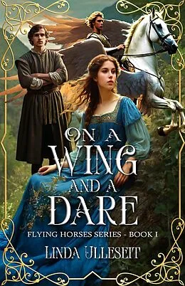 E-Book (epub) On a Wing and a Dare (Flying Horse Books, #1) von Linda Ulleseit