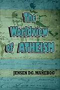 E-Book (epub) The Worldview of Atheism von Jensen DG. Mañebog