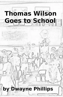 E-Book (epub) Thomas Wilson Goes to School von Dwayne Phillips