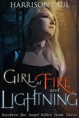 E-Book (epub) Girl of Fire and Lightning (Kaybree the Angel Killer, #3) von Harrison Paul
