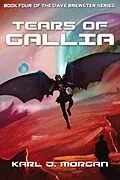 E-Book (epub) Tears of Gallia (Dave Brewster, #4) von Karl J. Morgan