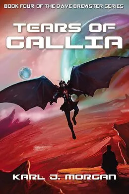 E-Book (epub) Tears of Gallia (Dave Brewster, #4) von Karl J. Morgan