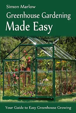 E-Book (epub) Greenhouse Gardening Made Easy von SandSPublishing