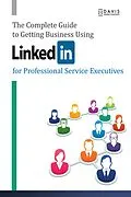 E-Book (epub) The Complete Guide to Getting Business Using LinkedIn von Paul Davis