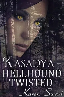 E-Book (epub) Kasadya Hellhound Twisted von Karen Swart