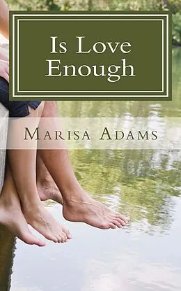 E-Book (epub) Is Love Enough von Marisa Adams