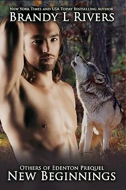 E-Book (epub) New Beginnings (Others of Edenton, #2) von Brandy L Rivers