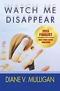 E-Book (epub) Watch Me Disappear von Diane V. Mulligan