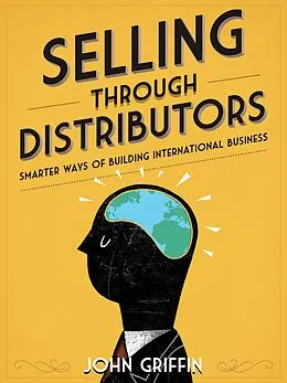 E-Book (epub) Selling Through Distributors von John Griffin