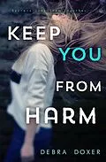 E-Book (epub) Keep You from Harm (Remedy, #1) von Debra Doxer