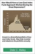 E-Book (epub) How Would Have a Low-Cost Index Fund Approach Worked During the Great Depression? von Dale Maley
