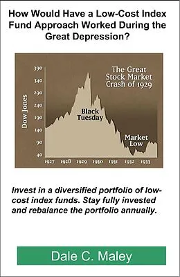 E-Book (epub) How Would Have a Low-Cost Index Fund Approach Worked During the Great Depression? von Dale Maley