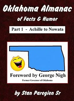 E-Book (epub) Oklahoma Almanac of Facts & Humor: Part 1 - Achille to Nowata von Stan Paregien