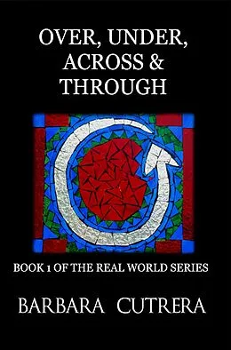 E-Book (epub) Over, Under, Across & Through von Barbara Cutrera