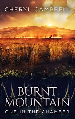 E-Book (epub) Burnt Mountain One in the Chamber von Cheryl Campbell