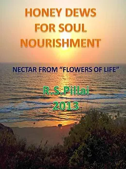 E-Book (epub) Honey Dews for Soul Nourishment von R. S. Pillai