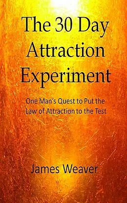 E-Book (epub) The 30 Day Attraction Experiment von James Weaver