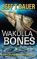 E-Book (epub) Wakulla Bones (The Cavern Kings, #2) von Jeff T Bauer