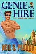 E-Book (pdf) Genie for Hire: A Biff Andromeda Mystery von Neil Plakcy