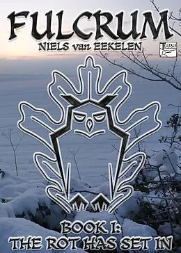 E-Book (epub) Fulcrum, Book 1: The Rot Has Set In von Niels van Eekelen
