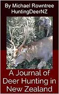 E-Book (epub) A Journal of Deer Hunting in New Zealand von Michael Rowntree