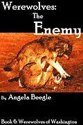 E-Book (epub) Werewolves: The Enemy (Werewolves of Washington, #6) von Angela Beegle