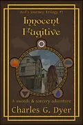 E-Book (epub) Innocent Fugitive - Aed's Journey Vol. 1 von Charles G. Dyer