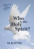 E-Book (epub) Who Is the Holy Spirit? A Devotional Journey Through the Book of Acts von M. R. Hyde