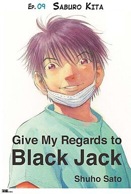 E-Book (epub) Give My Regards to Black Jack - Ep.09 Saburo Kita (English version) von Shuho Sato