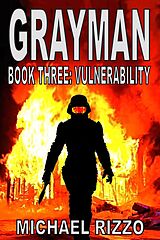 eBook (epub) Grayman Book Three: Vulnerability de Michael Rizzo