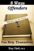 E-Book (epub) 8 Ways Offenders Can Help Themselves von Roy Clark