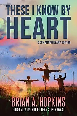 E-Book (epub) These I Know by Heart: 25th Anniversary Edition von Brian A. Hopkins
