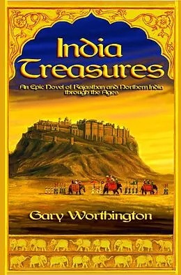 E-Book (epub) India Treasures: A Novel of Rajasthan and Northern India through the Ages von Gary Worthington