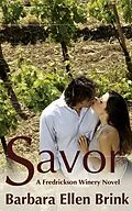 E-Book (epub) Savor (The Fredrickson Winery Novels, #3) von Barbara Ellen Brink