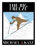 E-Book (epub) The Big Freeze (Sussman - Glick mystery trilogy, #3) von Michael J. Katz